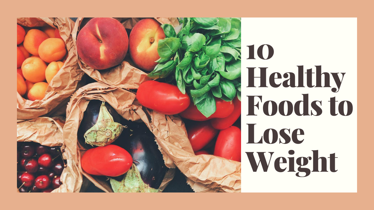 healthy foods to lose weight