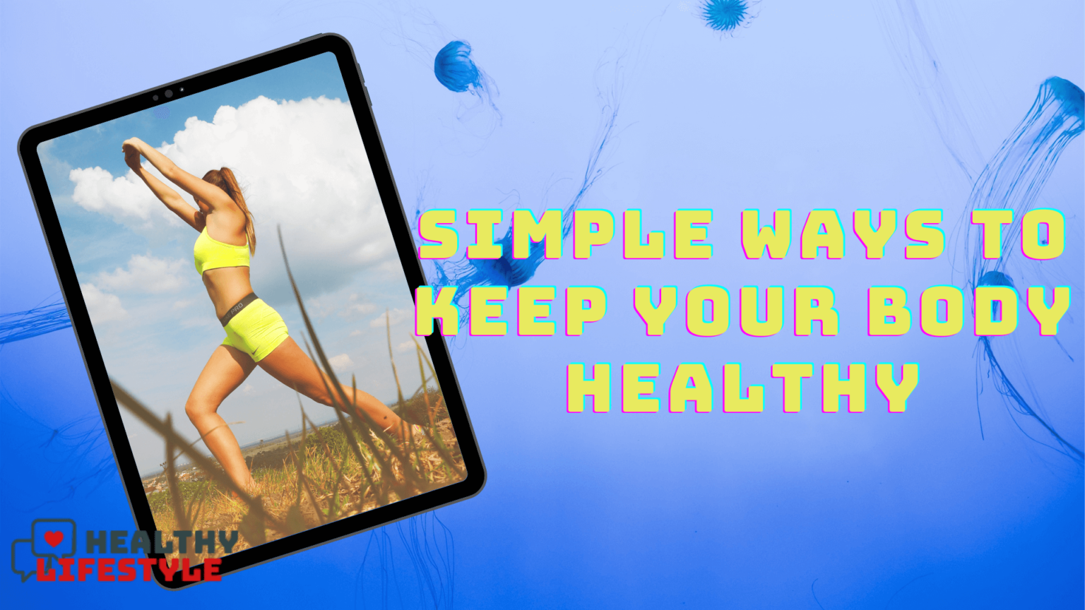 15 Simple ways to keep your body healthy » Healthy Lifestyle