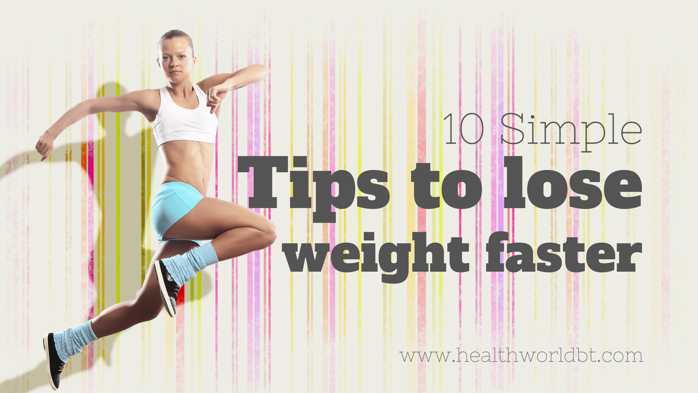 10 Simple Tips to Lose Weight Faster » Healthy Lifestyle