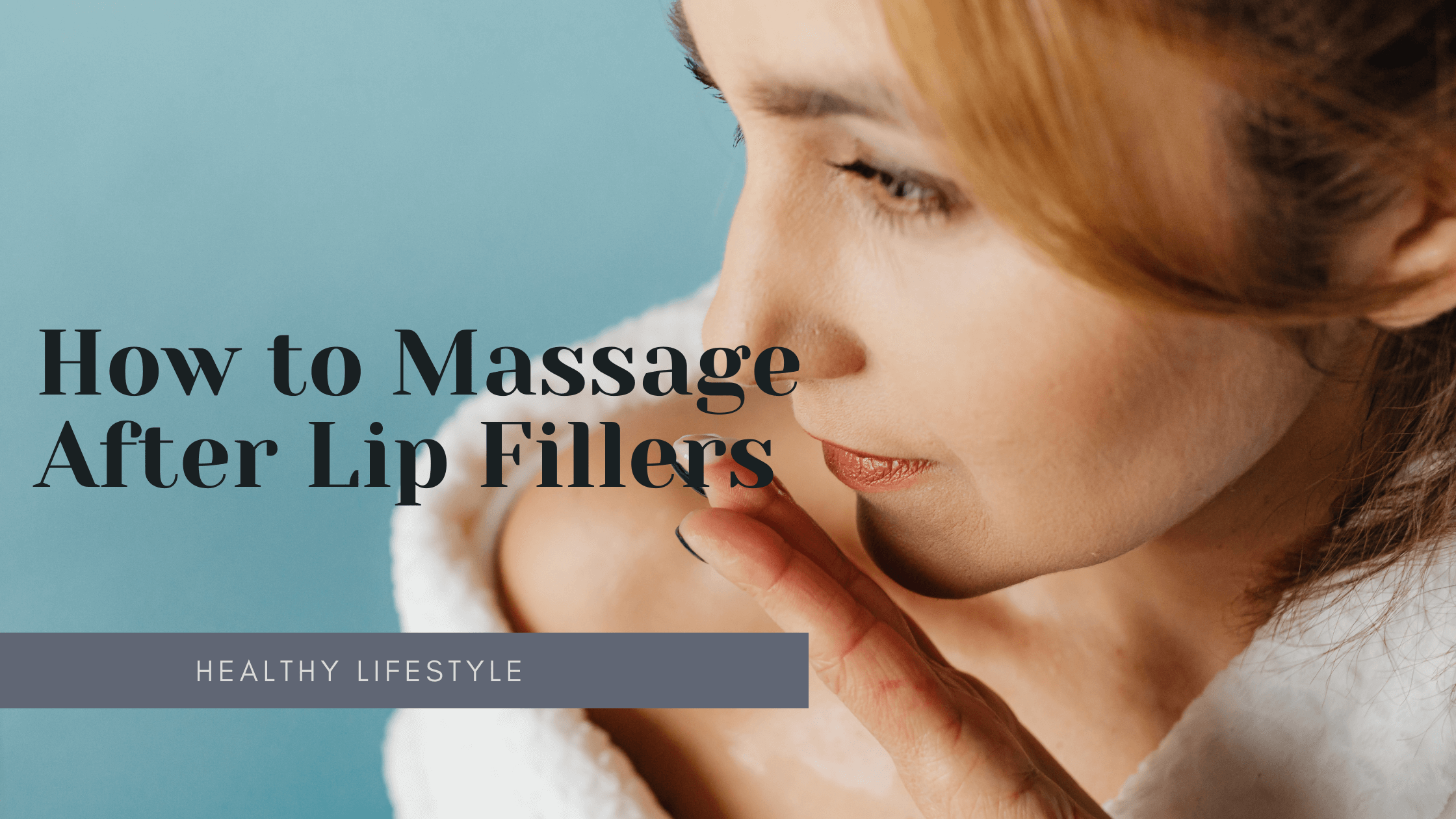 how to massage after lip fillers