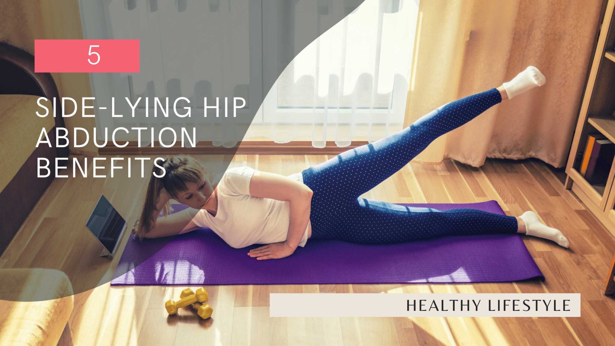5 SideLying Hip Abduction Benefits » Healthy Lifestyle
