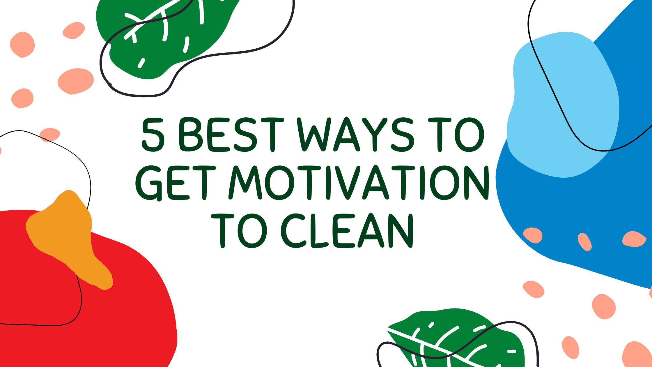 motivation to clean