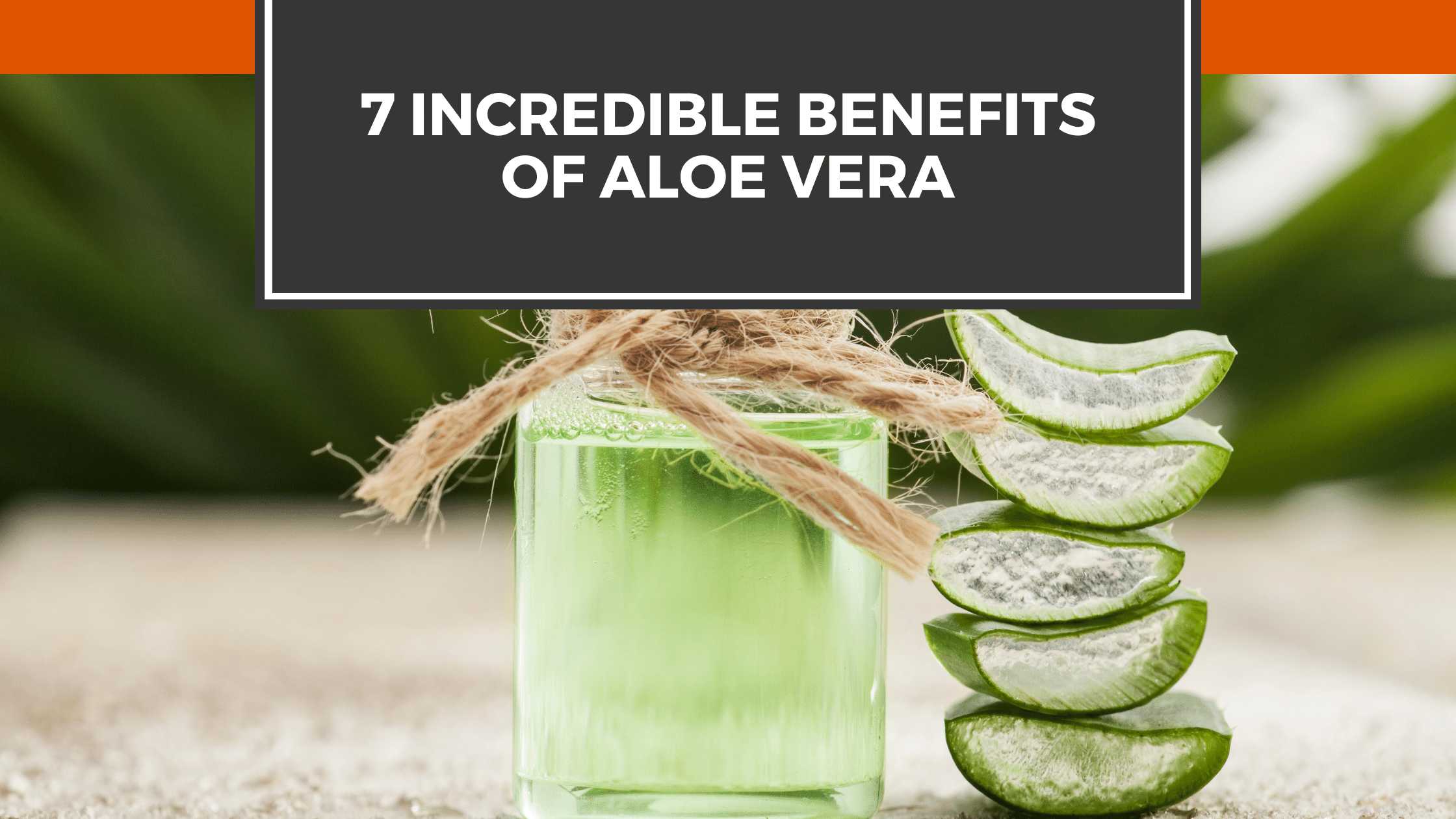 benefits of aloe vera