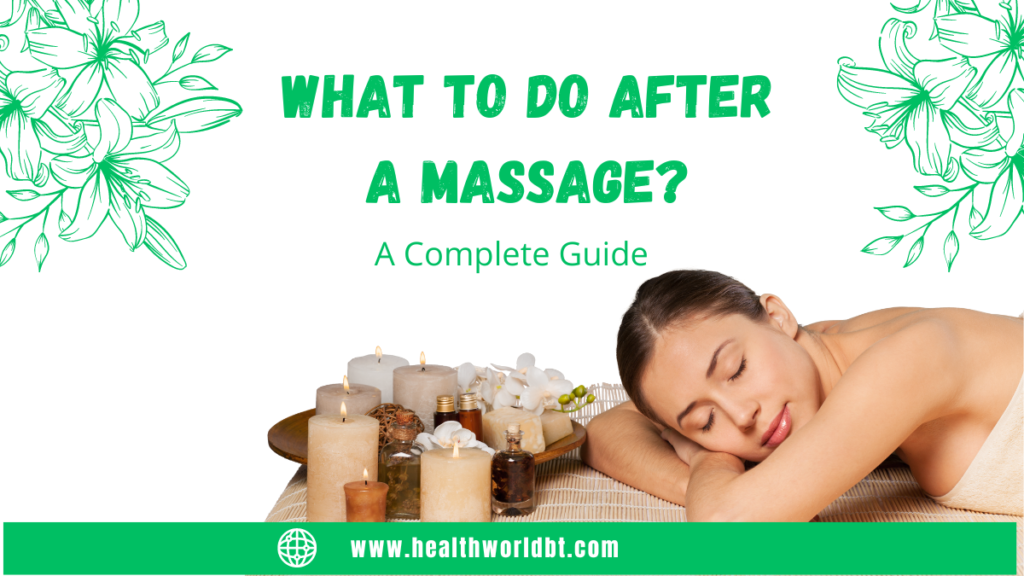 What to Do After a Massage? 2 What to do after a massage?