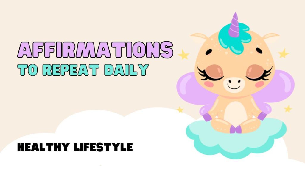 10 Affirmations to Repeat Daily for a Healthy and Happy Self